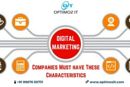 Digital Marketing Companies Must Have These Characteristics